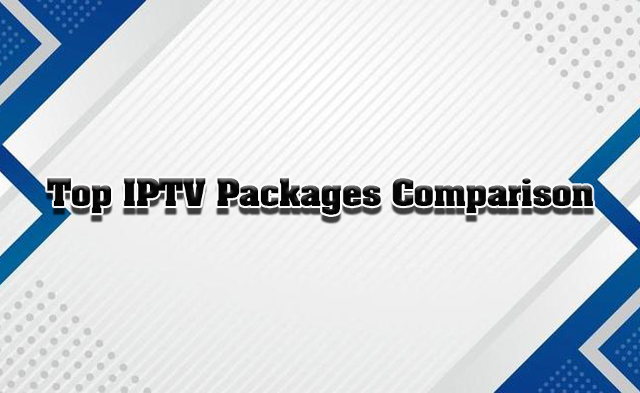 Comparing Top IPTV Subscription Packages